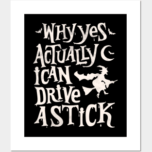 Yes, I Can Drive a Stick Funny Halloween Posters and Art